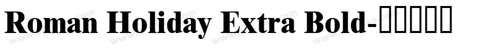 Roman Holiday Extra Bold字体转换